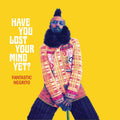 Have You Lost Your Mind Yet? - Fantastic Negrito - Poster | Canvas Wall Art Print