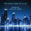 The Quiet Side Of 4 Am - John W Smith - Poster | Canvas Wall Art Print