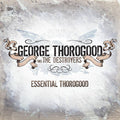 Essential Thorogood - George Thorogood - Poster | Canvas Wall Art Print