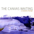 A Season'S Change - The Canvas Waiting - Poster | Canvas Wall Art Print