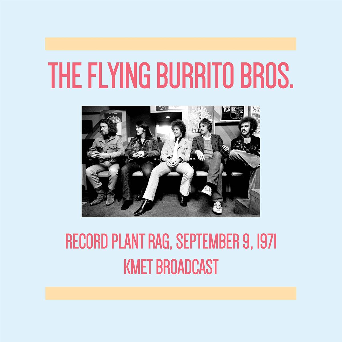 The Flying Burrito Brothers - Record Plant Rag, September 9Th 1971 (Kmet Broadcast) - The Flying Burrito Brothers - Poster | Canvas Wall Art Print