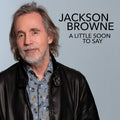 A Little Soon To Say - Jackson Browne - Poster | Canvas Wall Art Print