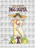 Digs Deeper - Poster | Canvas Wall Art Print