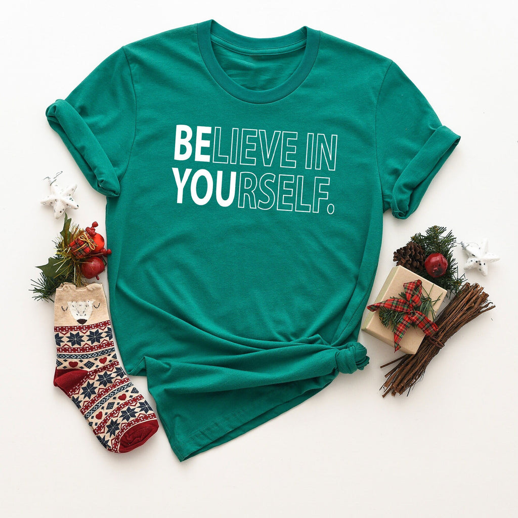 Believe In Yourself Shirt Teacher Shirt Motivational Tee Inspirational Shirt Funny Positive Tee Teacher Team Shirt Proud Yourself Tee