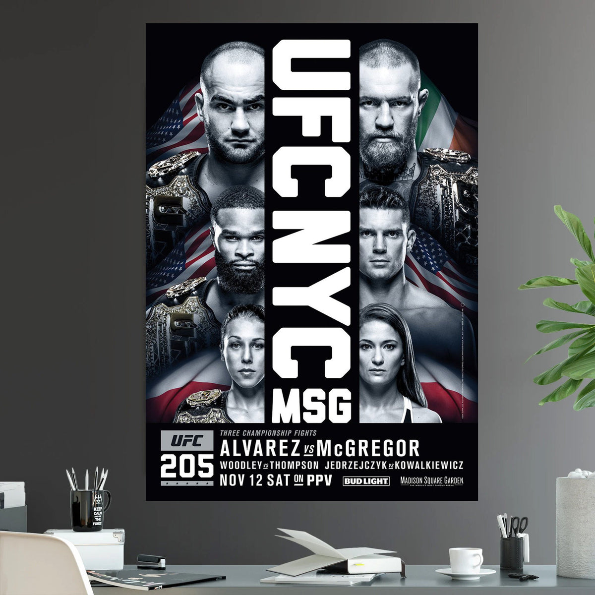 UFC 205 NYC Conor McGregor vs Eddie Alvarez Lightweight Championship Title Tyron Woodley vs Stephen Thompson Joanna MSG - Poster | Canvas Wall Art Print