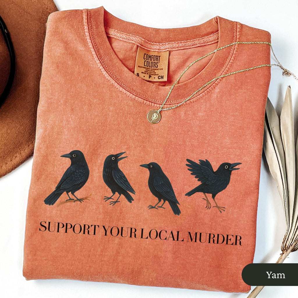 Support Your Local Murder Shirt Vintage Raven Shirt Raven Lover Gift Witchy Crow Shirt Dark Academia Shirt Funny Halloween Shirt