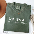 Comfort Colors Be You The World Will Adjust Shirt Inspirational Womens Tee Positive Gift Idea Gift for Best Friends Love Yourself