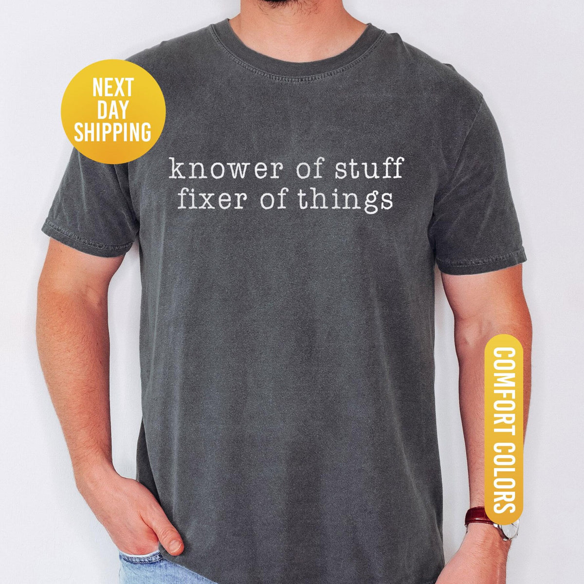 Comfort Colors Knower of Stuff  Fixer of Things Shirt Funny Handyman Dad Gift Mens Graphic T Shirt Fathers Day Husband Shirt