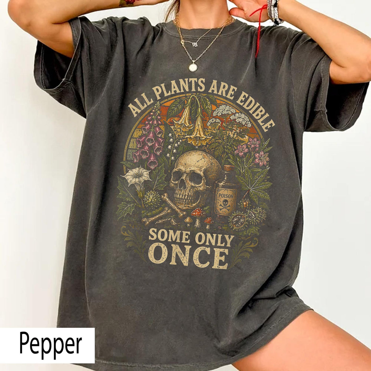 All Plants Are Edible Some Only Once Shirt Funny Botanical Shirt Dark Humor Plant Lover Tee Poison Garden Goth Shirt Cottagecore Nature