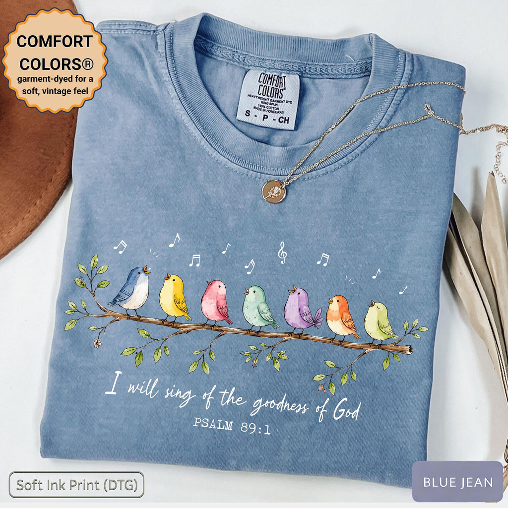 I Will Sing of the Goodness of God Shirt Psalm 89 1 Shirt Christian Bird Shirt Faith Based Tee Worship Shirt