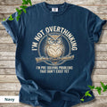 Comfort Colors Im Not Overthinking Shirt Funny Owl Tee Overthinker Gift Anxiety Humor Shirt Introvert Tee Owl Lover Shirt