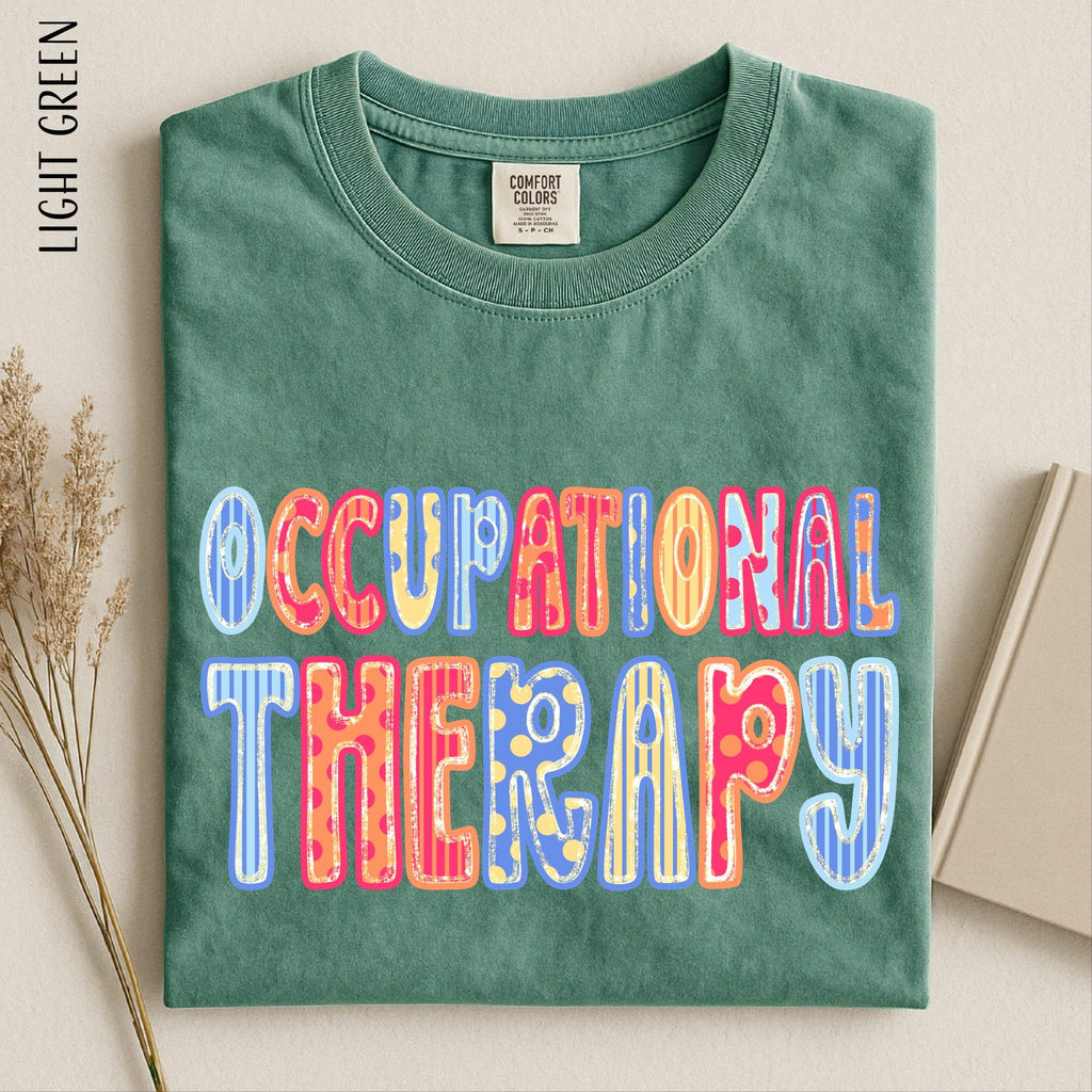 Occupational Therapy Shirt Gift for OTA Occupational Therapist Tee Therapy Clinic Sweatshirt Comfort Colors TShirt
