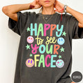 Happy To See Your Face Comfort Colors TShirt Funny Teacher Shirt Retro Smiley Face Tee Positivity Shirt Back To School Teacher Gift