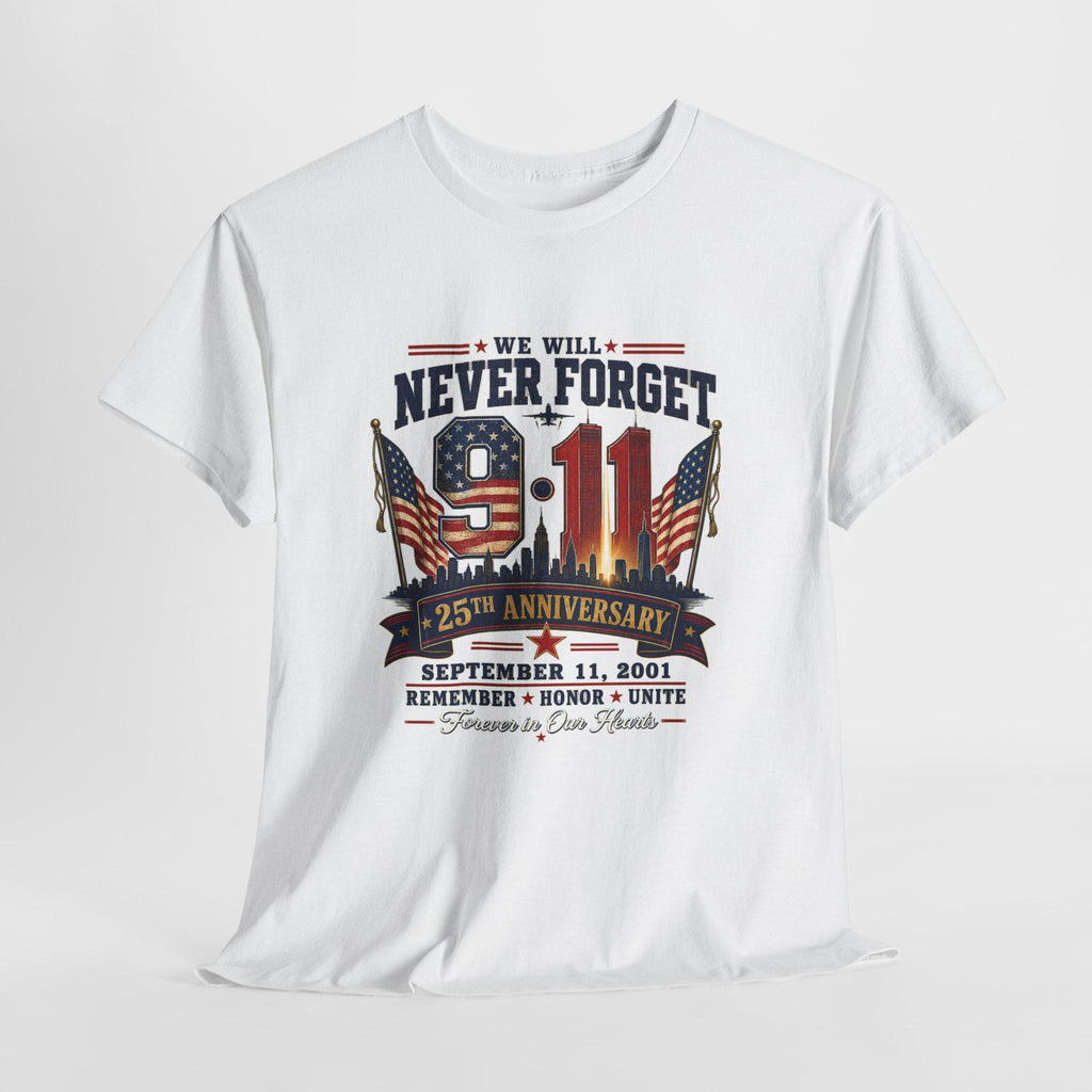 We Will Never Forget 911 25th Anniversary Tee  September 11 2001 Memorial