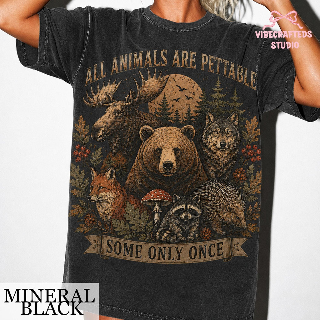 All Animals Are Pettable Some Only Once Shirt Funny Wildlife Animal Tee Vintage Forest Bear Moose Wolf Raccoon Nature Shirt Sweatshirt