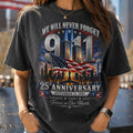 911 25th Anniversary Shirt We Will Never Forget 911 Memorial Tee September 11 2001 Patriot Shirt Remember Honor Unite TShirt