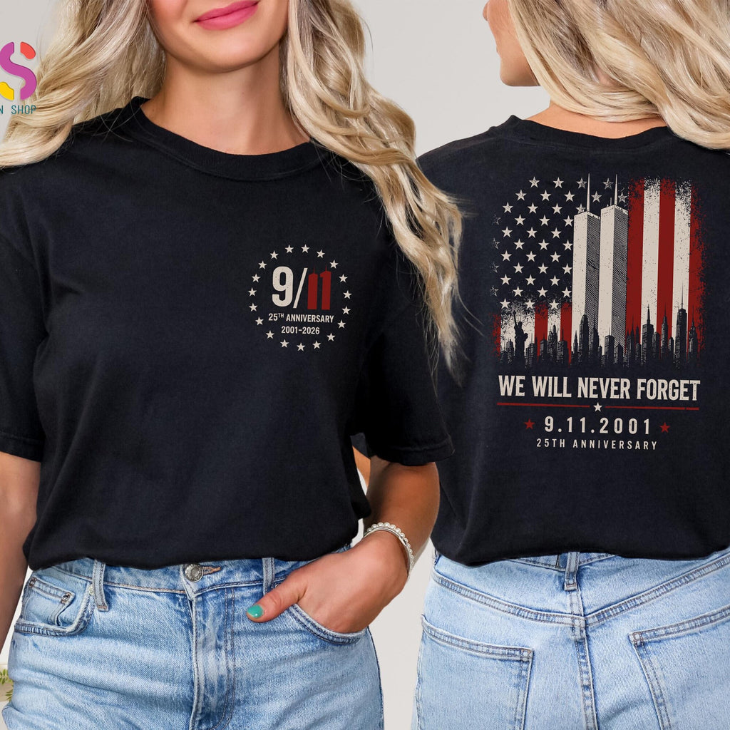 We Will Never Forget 25th Anniversary Patriotic Tshirt September 911 Memorial Sweatshirt American Flag Hoodie