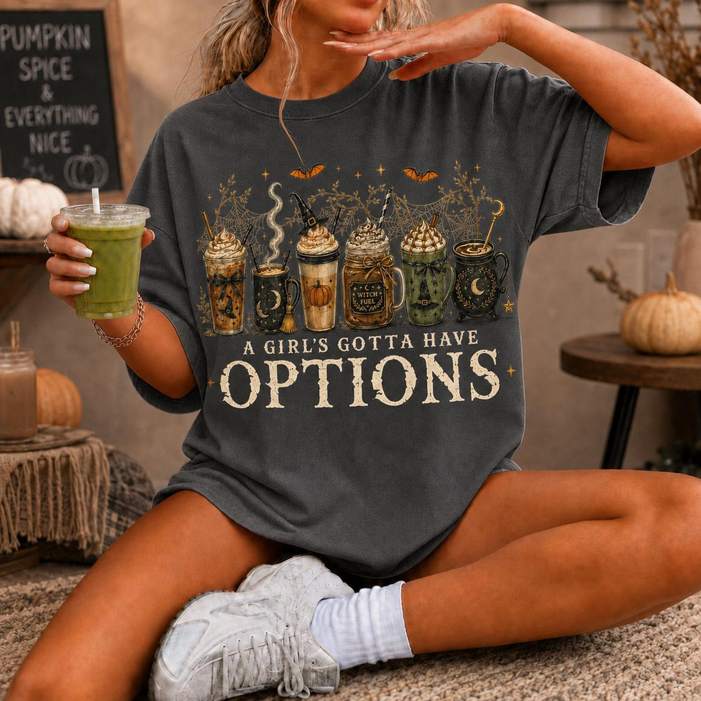 Comfort Colors A Girl Gotta Have Options Shirt Women, Halloween Coffee Witchy Graphic Tee, Spooky Season Gift for Her Aesthetic