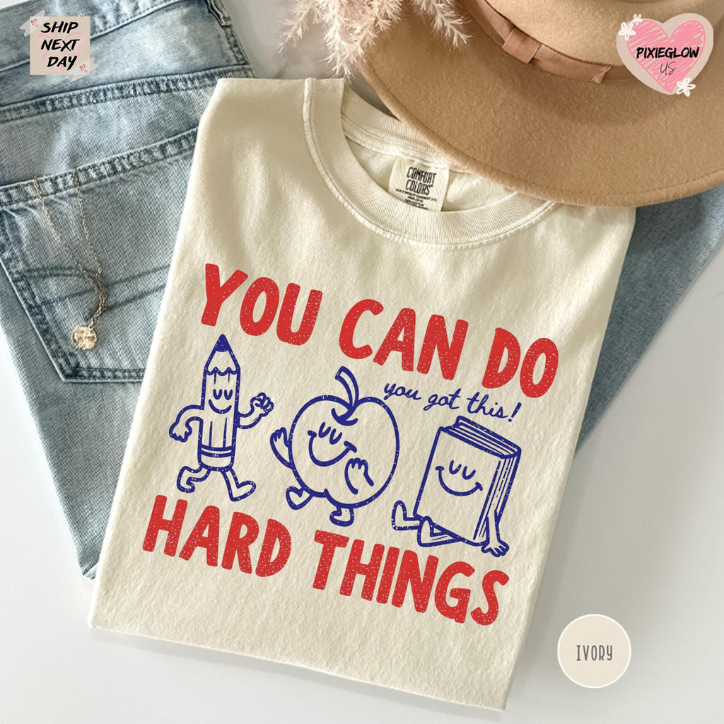 Comfort Colors You Can Do Hard Things Shirt  Cute Retro Doodles You Got This Motivational Teacher Tee