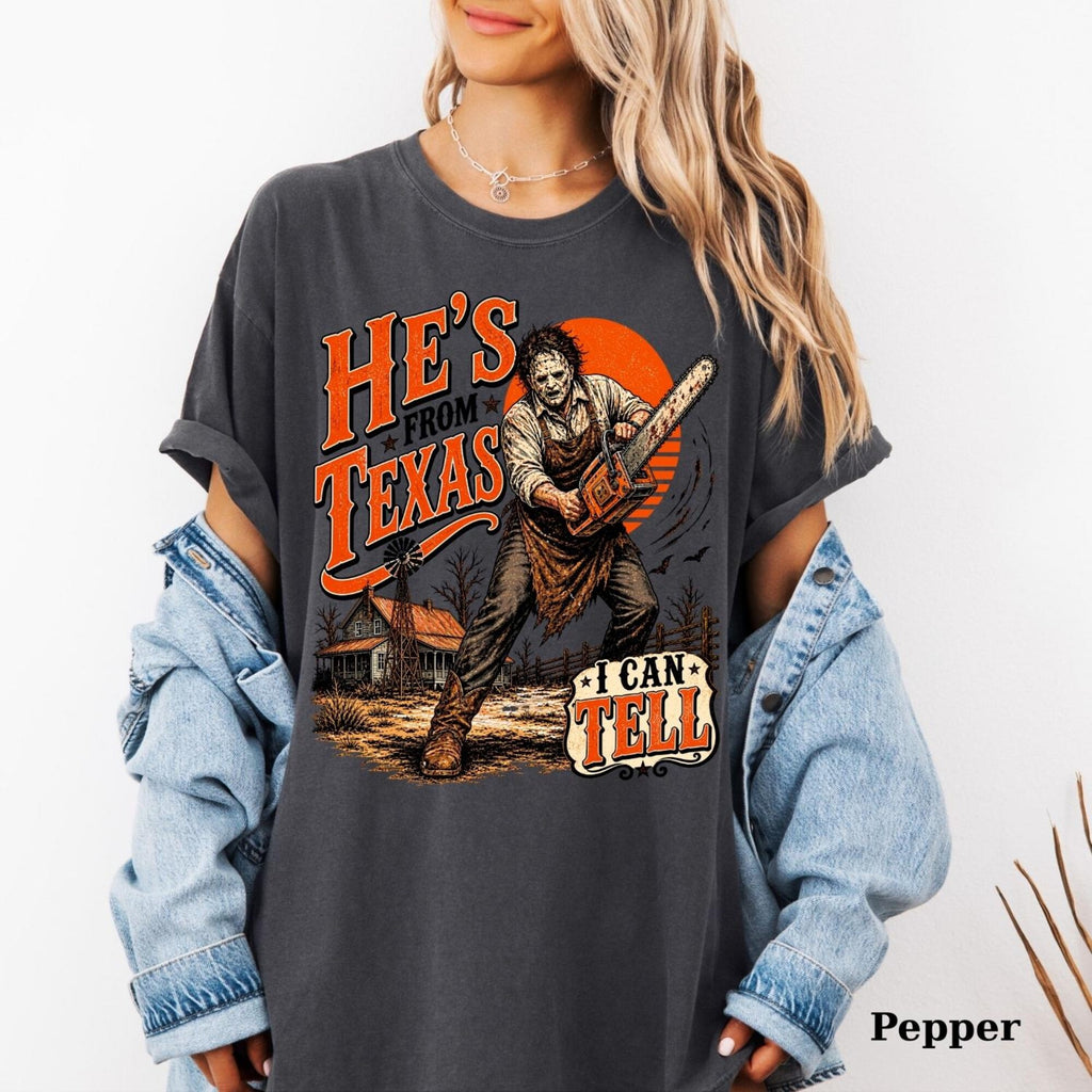 Comfort Colors HeS From Texas I Can Tell Shirt Chainsaw Horror Shirt Halloween Slasher Tee Spooky Graphic TShirt