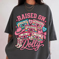 Comfort Colors Raised On Dolly Shirt Dolly Parton Tshirt Country Music Legend Tee