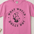 What Would Dolly Do Shirt Dolly Parton Retro Vintage Western Country Music Nashville Cowgirl Tee Gift