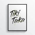 Tiki Taka Football Typography Quote Wall Art - Poster | Canvas Wall Art Print
