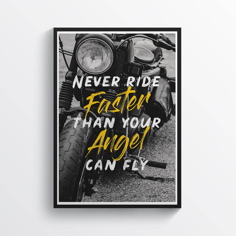 Never Ride Faster Than Your Angel Can Fly - Biker Quote Typography - Poster | Canvas Wall Art Print