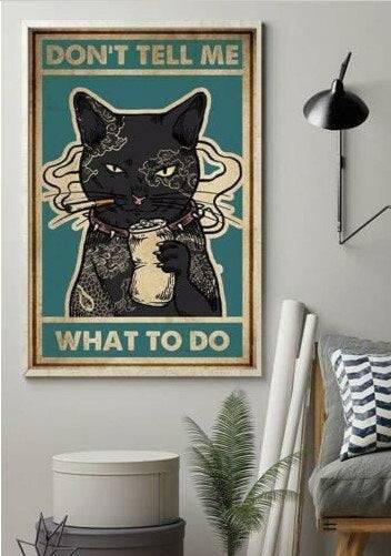Black Cat Don'T Tell Me What To Do Blackwhite Satin Portrait - Poster | Canvas Wall Art Print