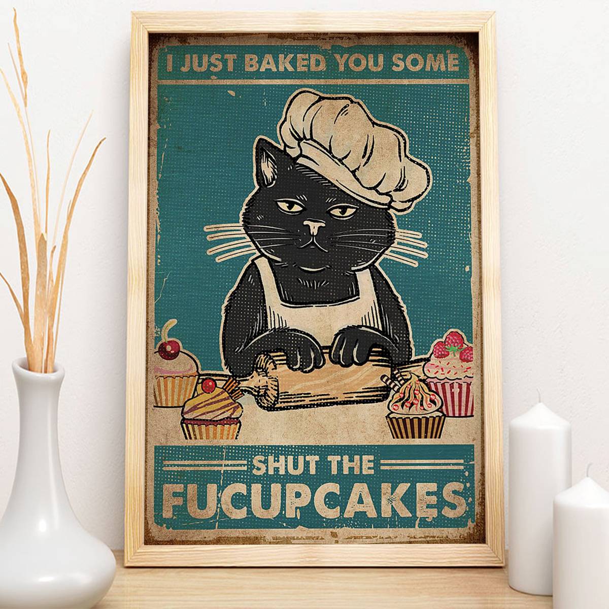Black Cat I Just Baked You Some Shut The Fucup Cakes, Vintage Kitty, Retro Style, Funny Kitty - Poster | Canvas Wall Art Print