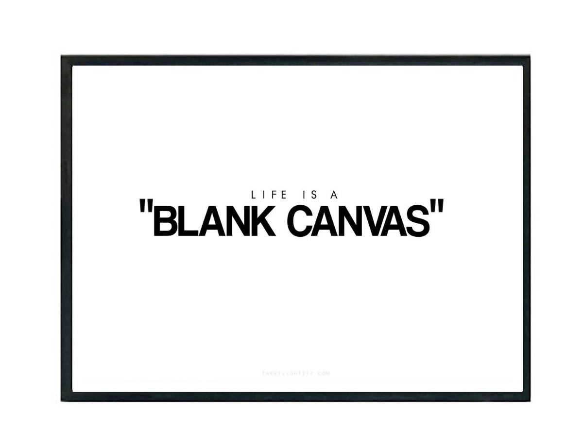 Life Is A Blank Canvas Motivation Poster, Hypebeast Poster, Minimal Art Poster, Urban Wall Art, Graffiti Wall Art, Streetwear Posters - Poster | Canvas Wall Art Print