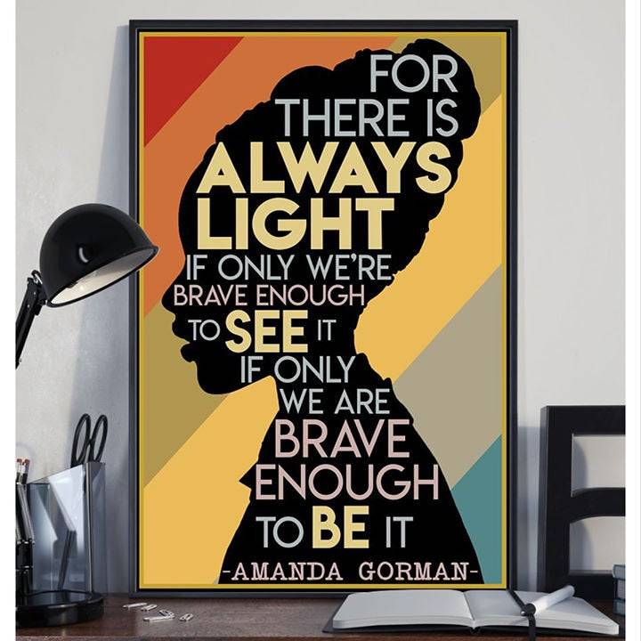 Amanda Gorman Poster | For There Is Always Light Poster | Feminist Wall Art | Black History Month | Inauguration Quote - Poster | Canvas Wall Art Print