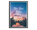 Who We Choose To Be Poster, Inspirational Poster, Hypebeast Poster, Nature Art, Motivational Wall Art, Los Angeles Poster, Hypebeast Decor - Poster | Canvas Wall Art Print