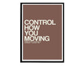 Controll How You Move Poster, Travis Scott Lyrics Poster, Hypebeast Poster, Hypebeast Decor, Rap Posters, Music Poster, Famous Quotes - Poster | Canvas Wall Art Print