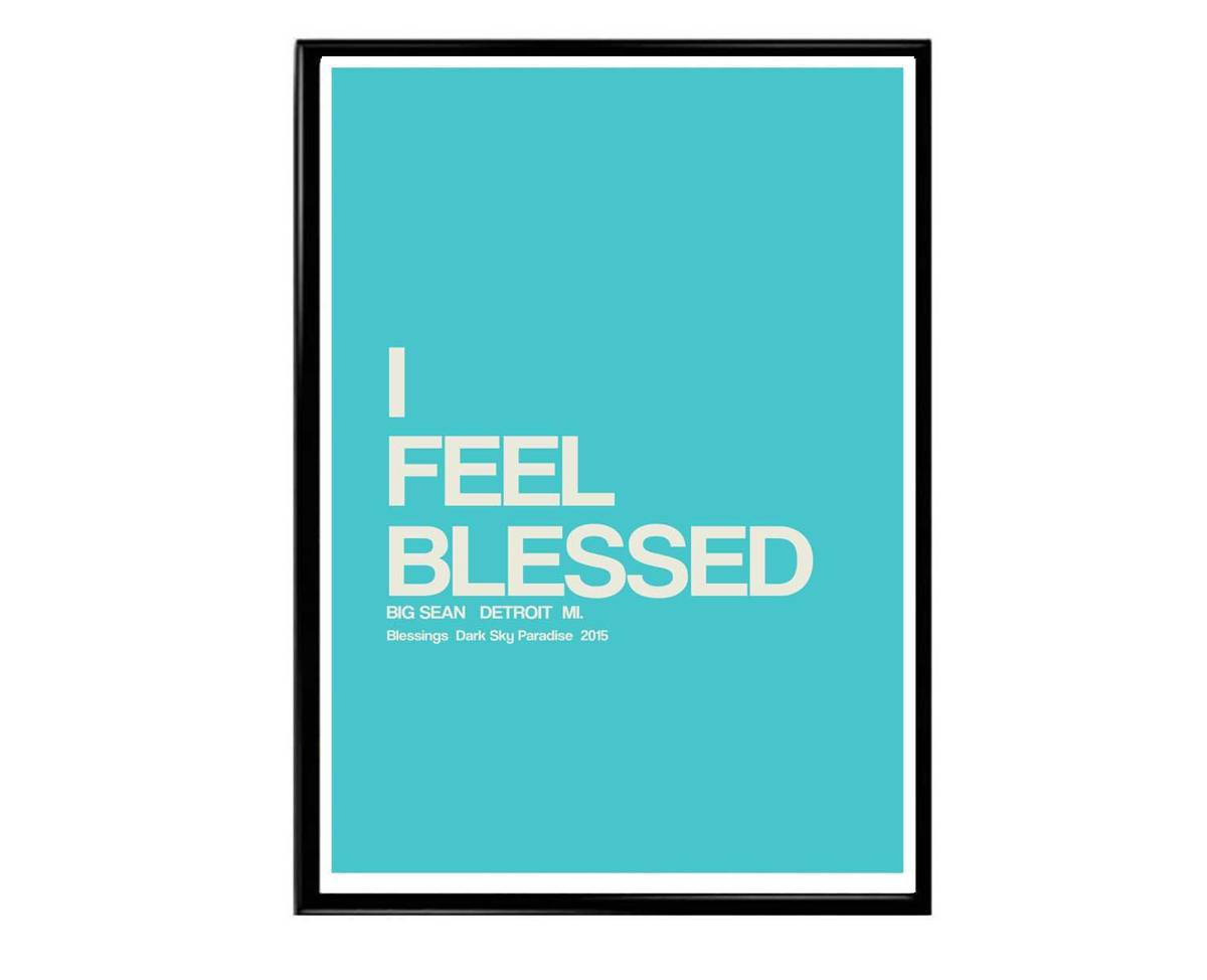 I Feel Blessed Poster, Big Sean Lyrics Poster, Hypebeast Poster, Hypebeast Decor, Rap Posters, Music Poster, Famous Quotes - Poster | Canvas Wall Art Print